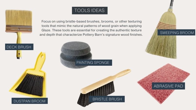 Tool ideas to create a faux pottery barn finish on furniture - brooms, bristle brushes, sponges, and scrubby pads