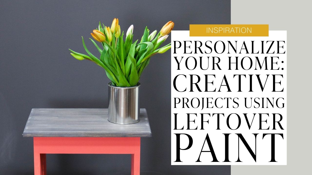 Personalize your home: creative projects using leftover furniture paint