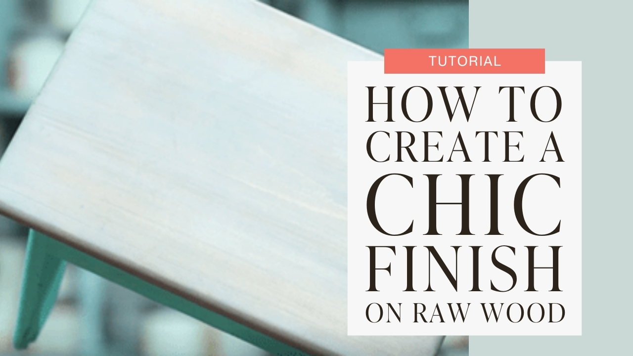 How to create a chic finish on raw wood tutorial graphic