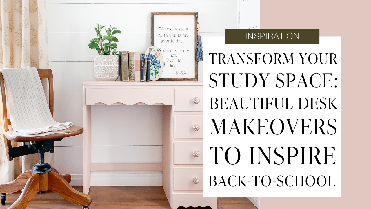 Transform your stud space: beautiful desk makeovers to inspire your back to school season